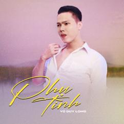 Vũ Duy Long: Phụ Tình