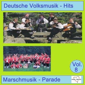 Various Artists: Deutsche Volksmusik-Hits: Marschmusik-Parade, Vol. 8