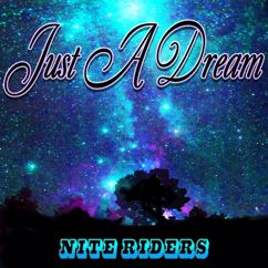 NITE RIDERS: Just A Dream