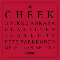 Cheek, Elastinen, JVG, Kube, Nikke Ankara, Pete Parkkonen: Me ollaan ne Pt. 2 (feat. Nikke Ankara, Elastinen, JVG, Kube & Pete Parkkonen)