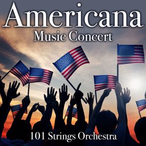 101 Strings Orchestra: Americana Music Concert