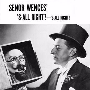 Senor Wences: S-All Right? - It's All Right?