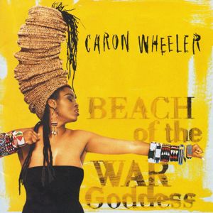 Caron Wheeler: Beach Of The War Goddess