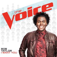 Rob Taylor: I Want You
