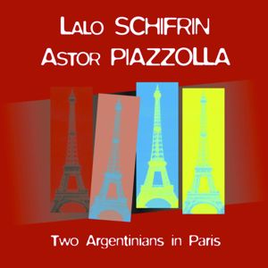 Lalo Schiffrin & Astor Piazzola: Two Argentinians In Paris