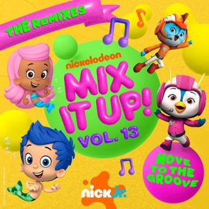 Nick Jr.: Nick Jr. Mix It Up! Vol. 13: Move To The Groove (The Remixes) (Nick Jr. Mix It Up! Vol. 13: Move To The GrooveThe Remixes)