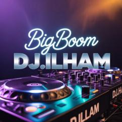 DJ.ILHAM, DJ MIRO: Big Boom