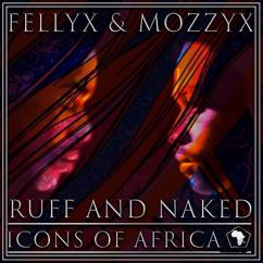 Fellyx & Mozzyx: Ruff and Naked
