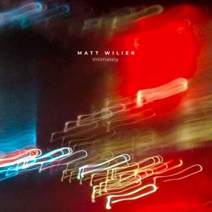 Matt Wilier: Intimately