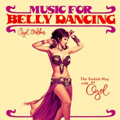 Ozel Turkbas: Ozel's Dance Music (Complete Belly Dance Routine)