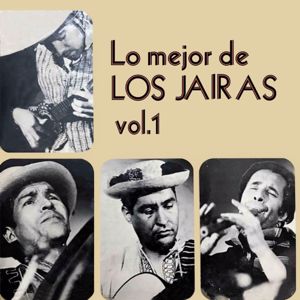 Los Jairas: Lo Mejor de los Jairas, Vol. 1