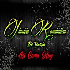 Ilusión Romántica De tenería: Así Como Hoy