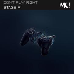 Stage P: Don't Play Right