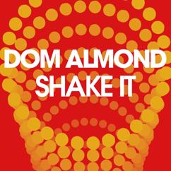 Dom Almond: Shake It (Derek Howell Remix)