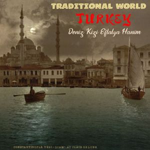 Deniz Kizi Eftalya: Traditional World: Turkey