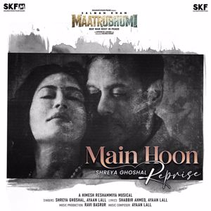 Shreya Ghoshal, Ayaan Lall & Shabbir Ahmed: Main Hoon - Shreya Ghoshal Reprise (From "Maatrubhumi: May War Rest in Peace")