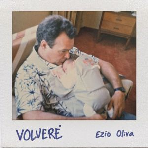 Ezio Oliva: Volveré