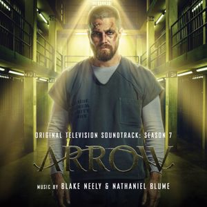 Blake Neely & Nathaniel Blume: Arrow: Season 7 (Original Television Soundtrack)