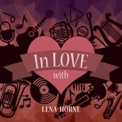 Lena Horne: People Will Say We're in Love