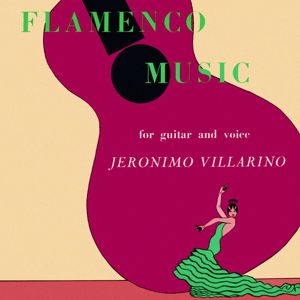 Jeronimo Villarino: Flamenco Music, for Guitar and Voice