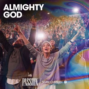 Passion, Sean Curran: Almighty God (Live)