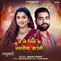 Anjali Yadav, Sajan Mishra & Shekhar Madhur: Mai To Piya Ke Nagariya Jaungi (From "Madhumati")