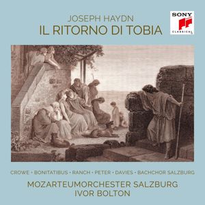 Ivor Bolton & Mozarteum Orchester Salzburg: Haydn: Il ritorno di Tobia