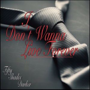 Various Artists: I Don't Wanna Live Forever (Fifty Shades Darker)