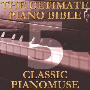 Pianomuse: The Ultimate Piano Bible - Classic 5 of 45
