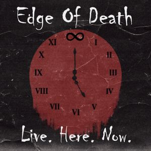 Edge Of Death: Live. Here. Now.