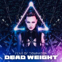 Fear Of Domination: Dead Weight