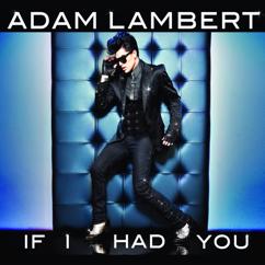 Adam Lambert: If I Had You (Instrumental Version)