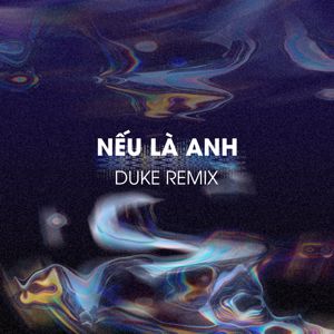 Diijam Studio: Nếu Là Anh (Duke Remix)