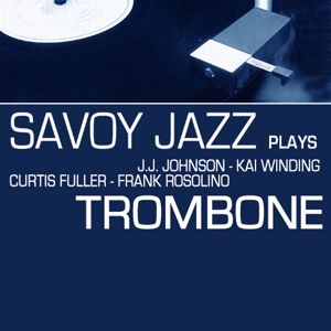 Various Artists: Savoy Jazz Plays Trombone