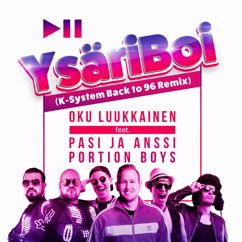 DJ Oku Luukkainen, Pasi ja Anssi, Portion Boys: YsäriBoi (K-System Back To 96 Remix)