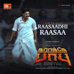 Sam C.S.;Meenakshi Elayaraja: Raasaadhi Raasaa (From "Karathey Babu")