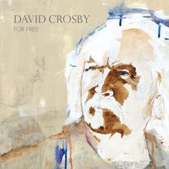 David Crosby: I Won't Stay For Long