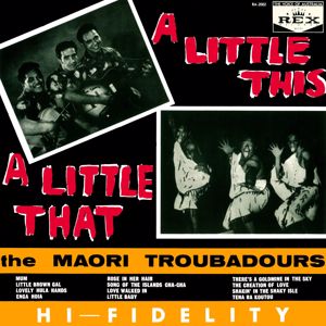 The Maori Troubadours: A Little This…A Little That