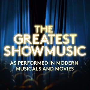 Various Artists: The Greatest Showmusic - As Performed in Modern Musicals and Movies