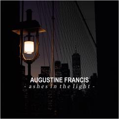 Augustine Francis: Ashes In The Light