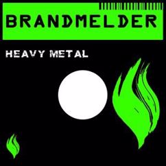 Brandmelder: Heavy Metal (Edit)