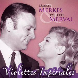 Marcel Merkes & Paulette Merval, Marcel Merkes & Paulette Merval: Operette: Violettes Imperiales
