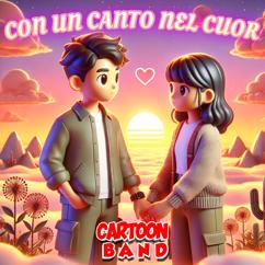 Cartoon Band: Con Un Canto Nel Cuor