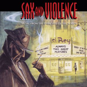 Various Artists: Sax And Violence (Music From The Dark Side Of The Screen) (Sax And ViolenceMusic From The Dark Side Of The Screen)