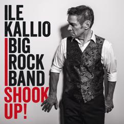 Ile Kallio Big Rock Band: Shook Up!