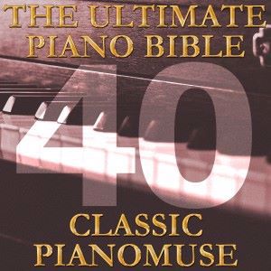 Pianomuse: The Ultimate Piano Bible - Classic 40 of 45