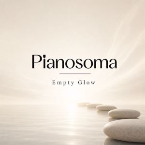 Pianosoma: Empty Glow