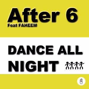 After 6: Dance All Night (feat. Faheem)