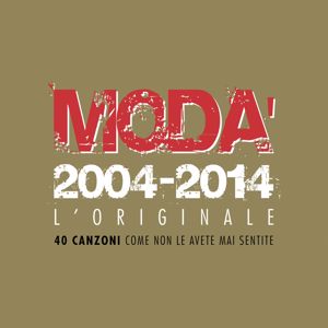 Modà: Modà 2004-2014 L'Originale