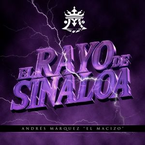 Andres Marquez El Macizo: El Rayo de Sinaloa (En Vivo)